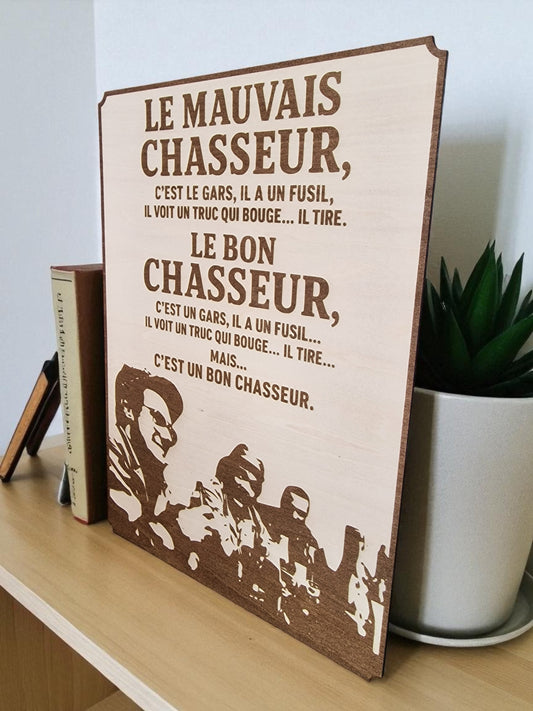 Plaque Humoristique en Bois – Les Chasseurs (Les Inconnus) – Citation Cultissime