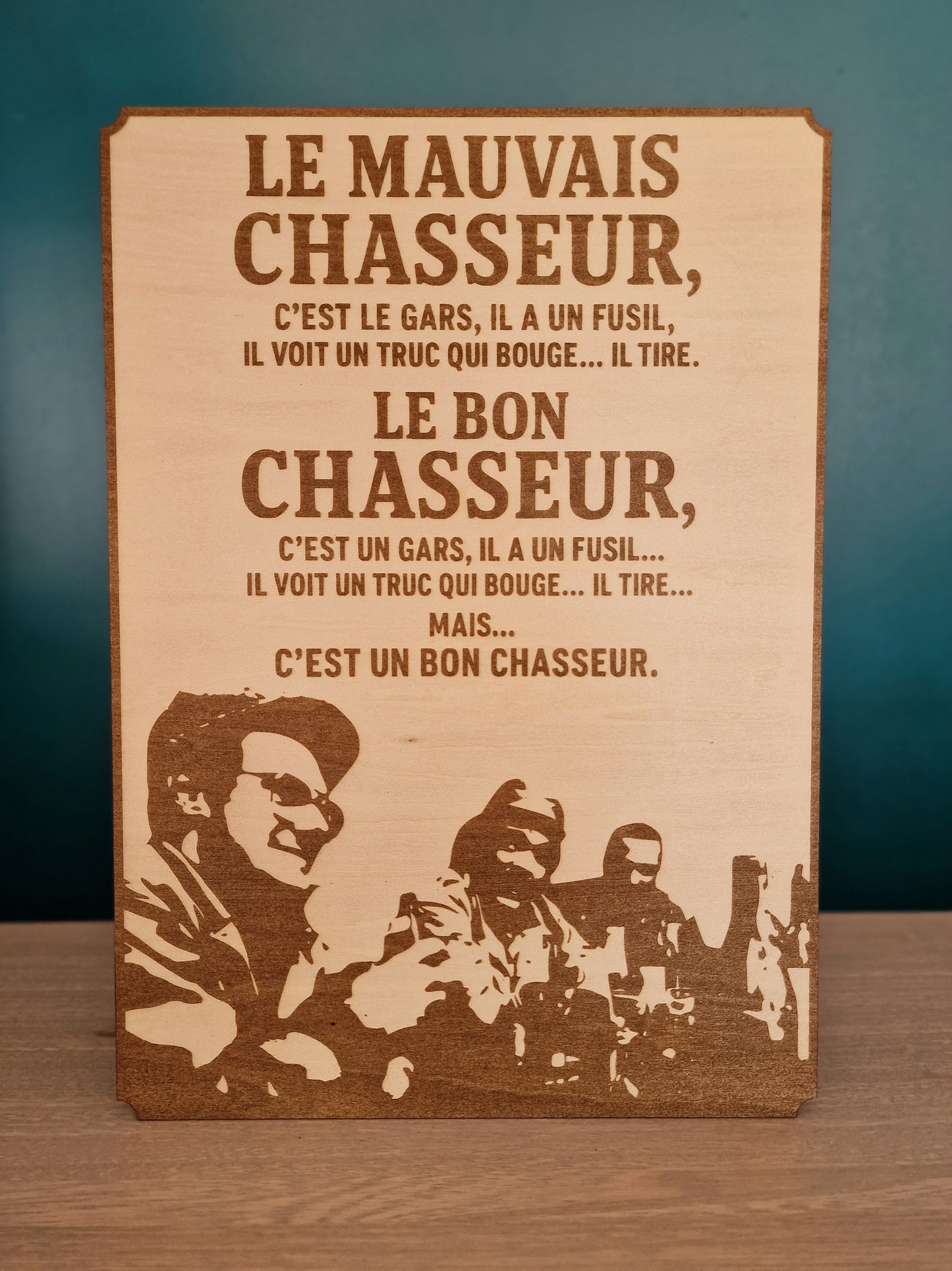 Plaque Humoristique en Bois – Les Chasseurs (Les Inconnus) – Citation Cultissime