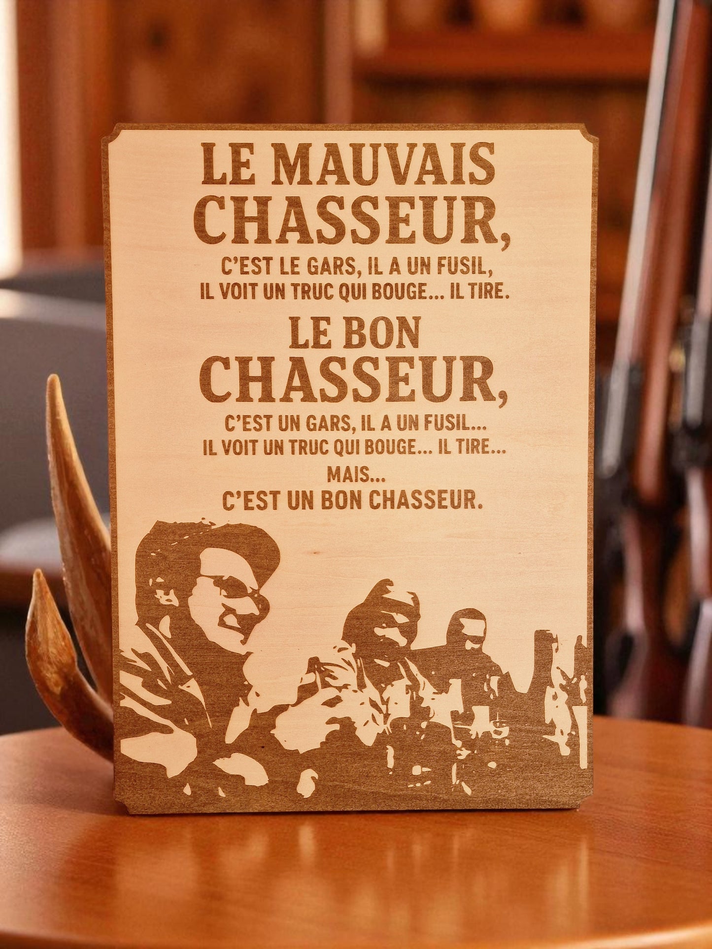 Plaque Humoristique en Bois – Les Chasseurs (Les Inconnus) – Citation Cultissime